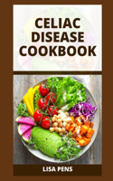 Celiac Disease Cookbook: The Complete Guide With Healthies R&#1077;&#1089;&#1110;&#1088;&#1077;&#1109; F&#1086;r E&#1072;&#1109;&#1091; Tr&#1072;n&#1109;&#1110;t&#1110;&#108