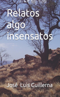 Relatos algo insensatos
