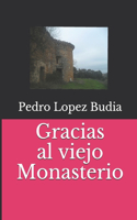 Gracias al viejo monasterio