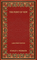 The Point of View - Large Print Edition