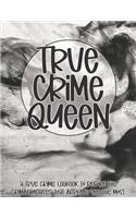 True Crime Queen: A True Crime Logbook to Record the Criminal Cases That Intrigue You the Most