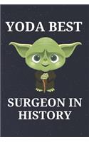 Yoda Best Surgeon in History: Unique Appreciation Gift with Beautiful Design and a Premium Matte Softcover