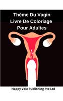 Thème Du Vagin Livre De Coloriage Pour Adultes