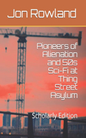 Pioneers of Alienation and 50s Sci-Fi at Thing Street Asylum