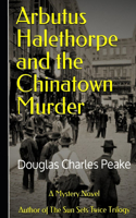 Arbutus Halethorpe and the Chinatown Murder