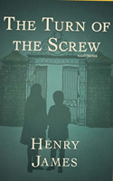 The Turn of the Screw: Fully Illustrated Edition