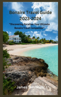 Bonaire Travel Guide 2023-2024