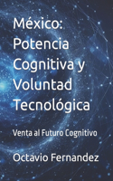 México: Potencia Cognitiva y Voluntad Tecnológica: Venta al Futuro Cognitivo