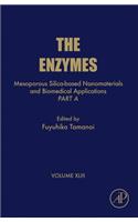 Mesoporous Silica-Based Nanomaterials and Biomedical Applications - Part a: Volume 43