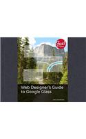 Web Designer's Guide to Google Glass