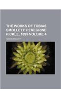 The Works of Tobias Smollett; Peregrine Pickle, 1895 Volume 4