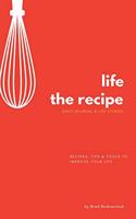 Life, The Recipe