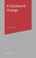 A Clockwork Orange: (Controversies)