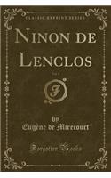 Ninon de Lenclos, Vol. 1 (Classic Reprint)