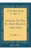 Journal of the P&#257;li Text Society, 1902-1903 (Classic Reprint)