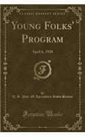 Young Folks' Program: April 6, 1928 (Classic Reprint)