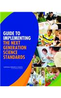 Guide to Implementing the Next Generation Science Standards