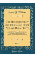 The Horticulturist and Journal of Rural Art and Rural Taste, Vol. 25: Devoted to Horticulture, Landscape Gardening, Rural Architecture, Rural Embellishments, Pomology, Floriculture, and All Subjects of Rural Life, Literature, Art, and Taste; Januar