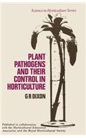 Plant Pathogens and Their Control in Horticulture