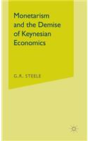 Monetarism and the Demise of Keynesian Economics