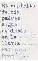 El Espíritu de MIS Padres Sigue Subiendo En La Lluvia