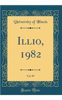 Illio, 1982, Vol. 89 (Classic Reprint)