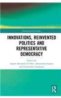 Innovations, Reinvented Politics and Representative Democracy