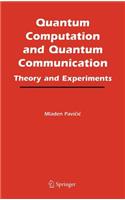 Quantum Computation and Quantum Communication:: Theory and Experiments