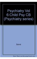 Psychiatry Vol 6:Child Psy CB