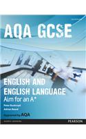 AQA GCSE English and English Language Student Book: Aim for an A*