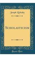 Scholasticism (Classic Reprint)