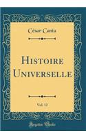 Histoire Universelle, Vol. 12 (Classic Reprint)