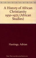 History of African Christianity 1950-1975