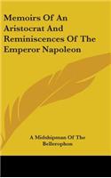 Memoirs Of An Aristocrat And Reminiscences Of The Emperor Napoleon