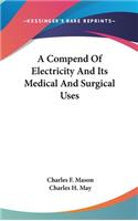 Compend Of Electricity And Its Medical And Surgical Uses