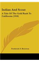 Indian And Scout: A Tale Of The Gold Rush To California (1910)(English)