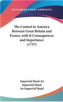 The Contest in America Between Great Britain and France, with It Consequences and Importance (1757)