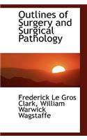 Outlines of Surgery and Surgical Pathology
