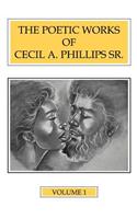 The Poetic Works of Cecil A. Phillips Sr. Volume 1