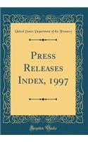 Press Releases Index, 1997 (Classic Reprint)