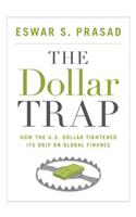 Dollar Trap: How the U.S. Dollar Tightened Its Grip on Global Finance