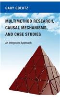 Multimethod Research, Causal Mechanisms, and Case Studies