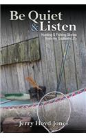 Be Quiet & Listen