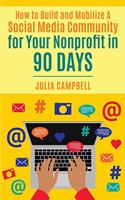 How to Build and Mobilize a Social Media Community for Your Nonprofit in 90 Days