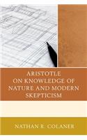 Aristotle on Knowledge of Nature and Modern Skepticism