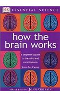 Essential Science:  How the Brain Works