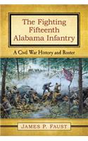 The Fighting Fifteenth Alabama Infantry