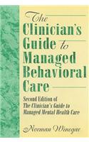 The Clinician's Guide to Managed Behavioral Care