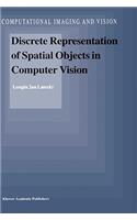 Discrete Representation of Spatial Objects in Computer Vision