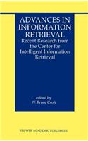 Advances in Information Retrieval: Recent Research from the Center for Intelligent Information Retrieval(7 The Information Retrieval Series)